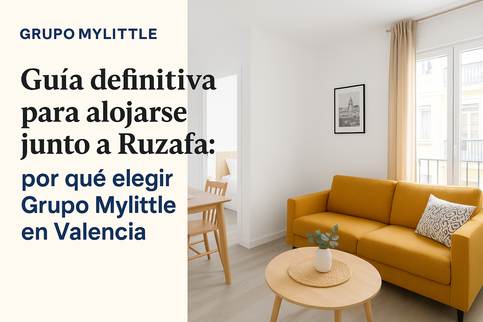 Guía definitiva para alojarse junto a Ruzafa: por qué elegir Grupo Mylittle en Valencia